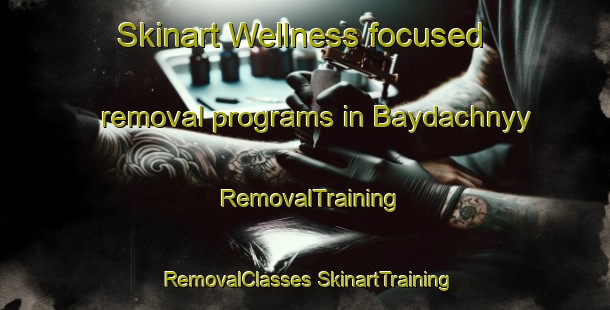 Skinart Wellness-focused removal programs in Baydachnyy | #RemovalTraining #RemovalClasses #SkinartTraining-Russia