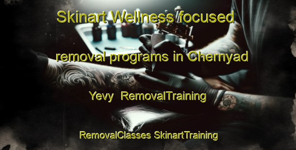 Skinart Wellness-focused removal programs in Chernyad Yevy | #RemovalTraining #RemovalClasses #SkinartTraining-Russia