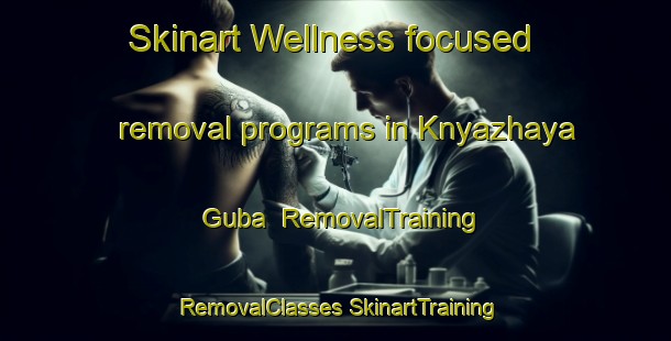 Skinart Wellness-focused removal programs in Knyazhaya Guba | #RemovalTraining #RemovalClasses #SkinartTraining-Russia