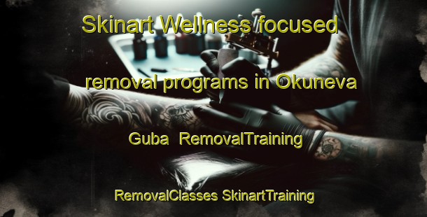 Skinart Wellness-focused removal programs in Okuneva Guba | #RemovalTraining #RemovalClasses #SkinartTraining-Russia