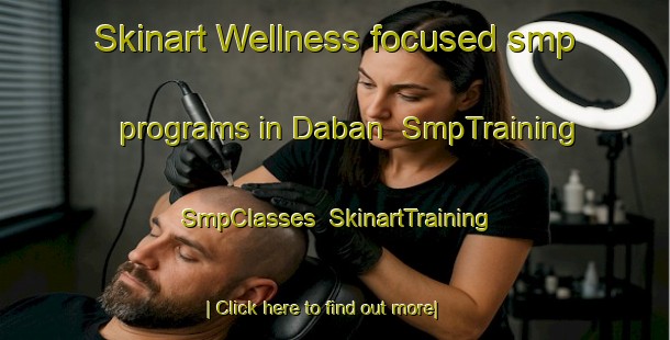 Skinart Wellness-focused smp programs in Daban | SmpTraining | SmpClasses | SkinartTraining-Russia
