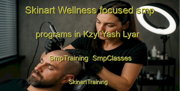 Skinart Wellness-focused smp programs in Kzyl Yash Lyar | SmpTraining | SmpClasses | SkinartTraining-Russia
