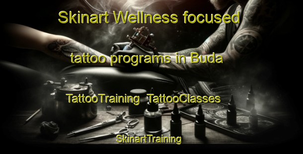 Skinart Wellness-focused tattoo programs in Buda | TattooTraining | TattooClasses | SkinartTraining-Russia