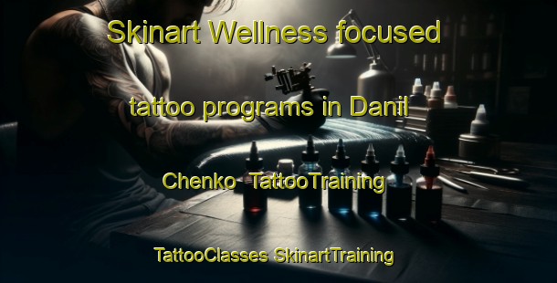 Skinart Wellness-focused tattoo programs in Danil Chenko | #TattooTraining #TattooClasses #SkinartTraining-Russia