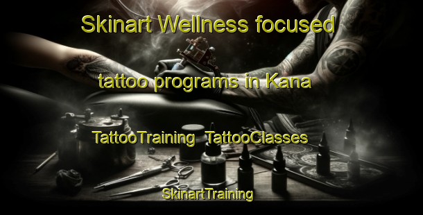 Skinart Wellness-focused tattoo programs in Kana | TattooTraining | TattooClasses | SkinartTraining-Russia