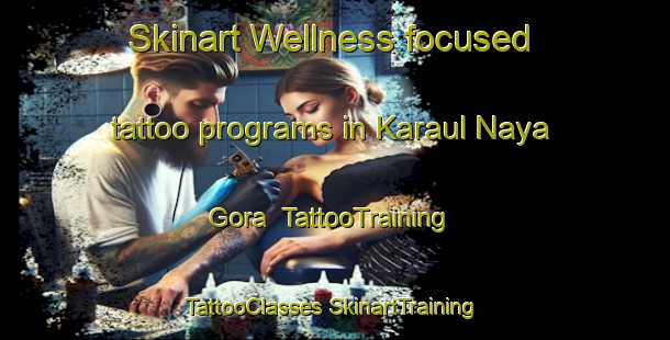 Skinart Wellness-focused tattoo programs in Karaul Naya Gora | #TattooTraining #TattooClasses #SkinartTraining-Russia