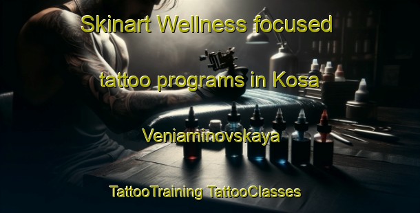 Skinart Wellness-focused tattoo programs in Kosa Veniaminovskaya | #TattooTraining #TattooClasses #SkinartTraining-Russia