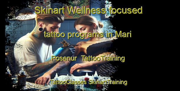 Skinart Wellness-focused tattoo programs in Mari Posenur | #TattooTraining #TattooClasses #SkinartTraining-Russia