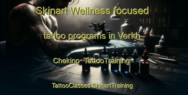 Skinart Wellness-focused tattoo programs in Verkh Chekino | #TattooTraining #TattooClasses #SkinartTraining-Russia